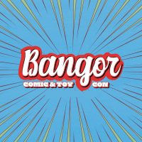 Bangor Comic and Toy Con - Friday Single Day